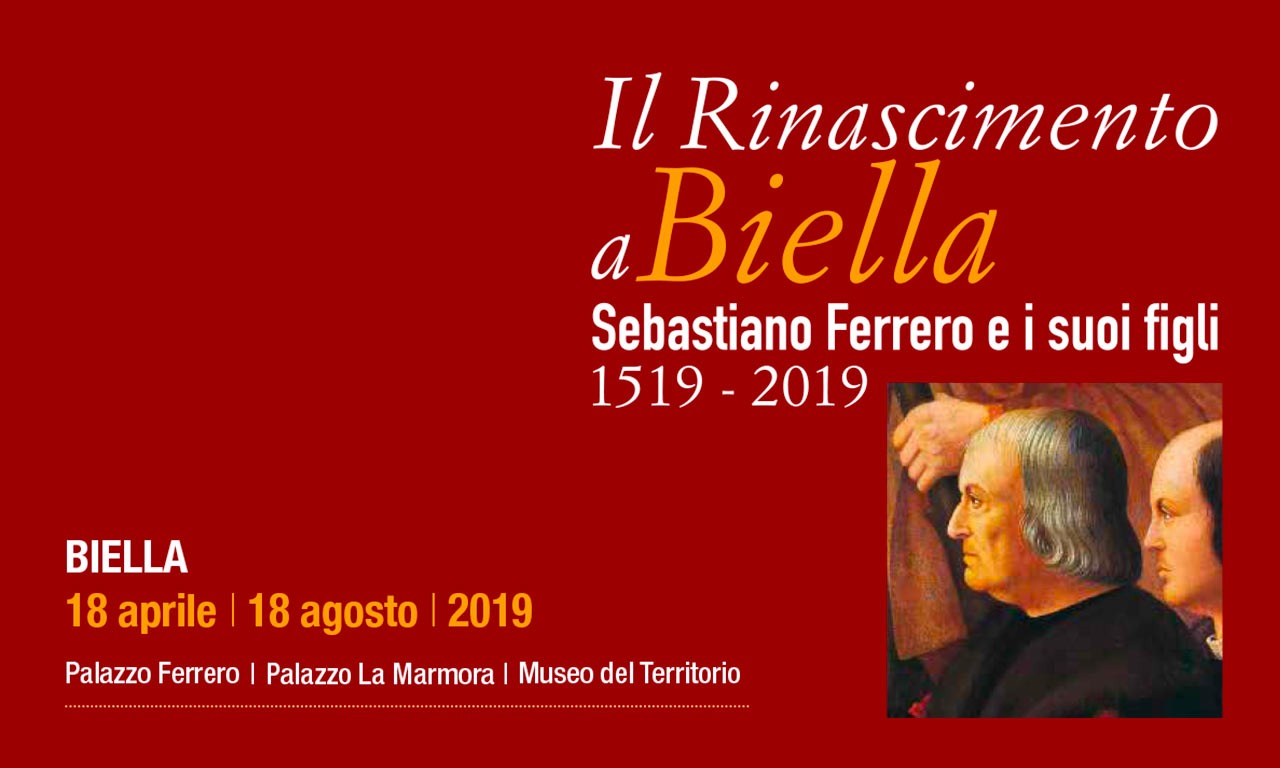 Sebastiano Ferrero e i suoi figli 1519- 2019 | Il Rinascimento a Biella