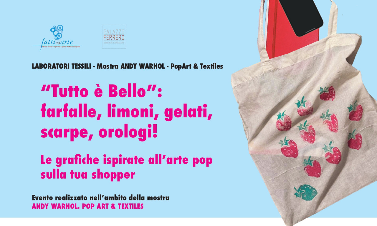 Domenica 01 02 2026 | Laboratorio di stampa su stoffa | Evento collaterale alla Mostra Andy Warhol Pop Art & Textiles|