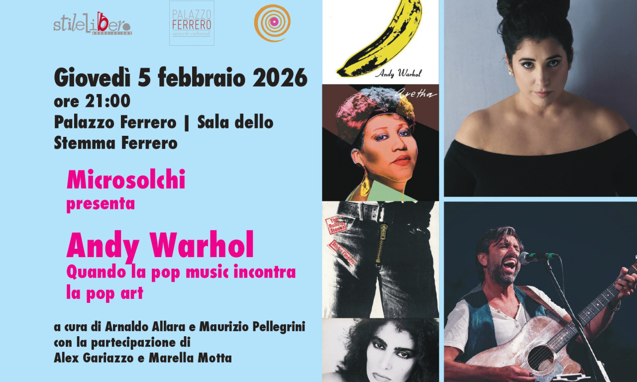 Giovedì 5 02 2026 |  Andy Warhol quando la Pop Music incontra La Pop Art