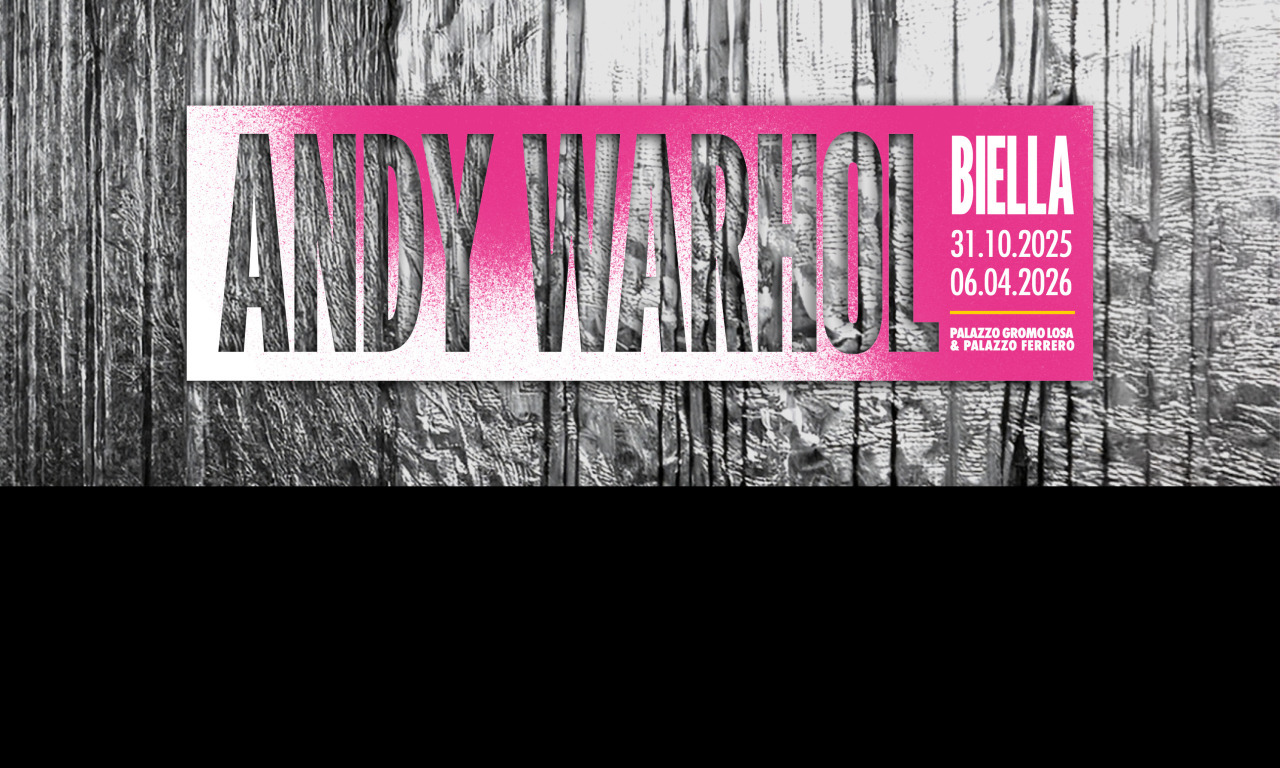 ANDY WARHOL Pop Art & Textiles  | Biella  | 31 10 2025  06 04 2026 | Palazzo Gromo Losa & Palazzo Ferrero