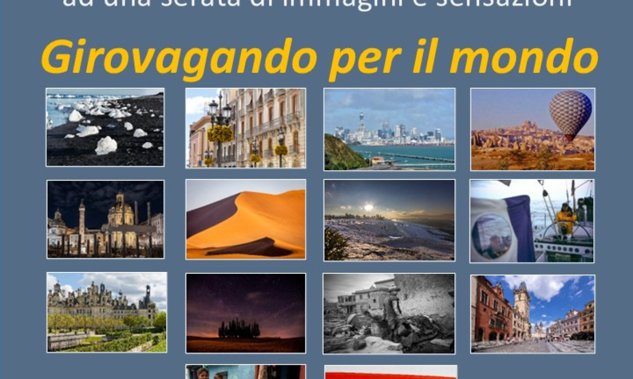 INCONTRO DEL GIOVEDI' | Fotoclub Biella | GIROVAGANDO PER IL MONDO | proiezione di audiovisivi che hanno come tema IL VIAGGIO